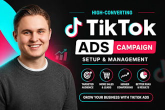 create and manage tiktok ads campaign for sales, leads, and brand awareness