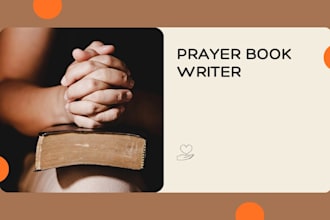 write a powerful christian prayer book devotional and faith based ebook