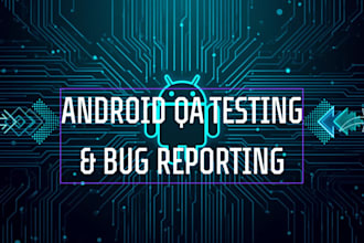 beta test your android app and report bugs