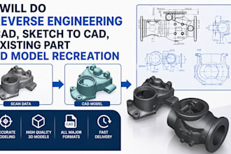 do reverse engineering cad, sketch to cad, existing part 3d model recreation