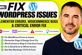 fix wordpress issues, elementor errors woocommerce bugs, and fix critical error