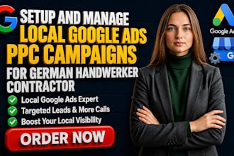 setup and manage local google ads ppc campaigns for german handwerker contractor