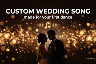 create a personalized wedding song for your first dance