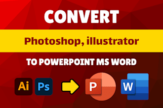 convert from psd to powerpoint, ai file to pptx or ms word editable format