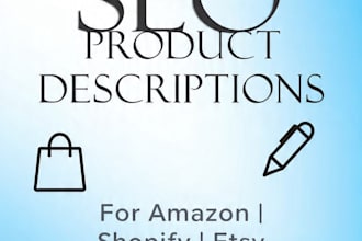write SEO product descriptions for amazon, shopify and etsy