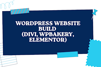 build or fix your wordpress website using divi, wpbakery, or elementor