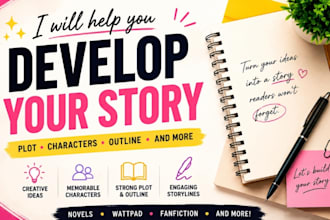 develop your story idea, plot and characters