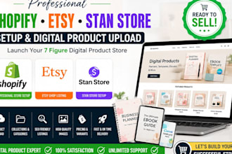 upload setup 7figure shopify digital product store, etsy shop stan store listing