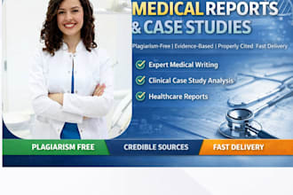 professionally write medical reports and case studies
