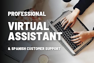 be your virtual assistant and spanish customer support