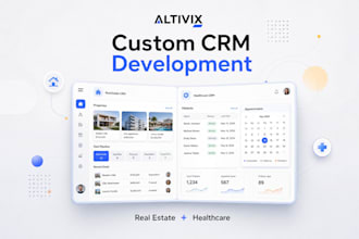 build a custom CRM for real estate and healthcare