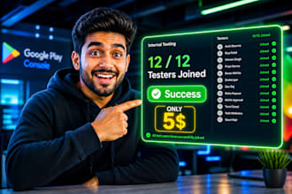 provide google play console 12 testers with 100 percent approval guarantee