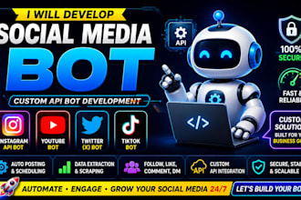 develop social media bot instagram API bot youtube bot twitter bot tiktok bot