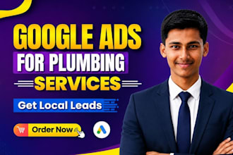 setup google ads for plumbing businesses and generate plumbing leads