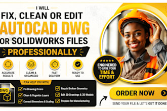 fix, clean, or edit your autocad dwg or solidworks cad files professionally