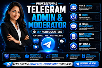 be your crypto telegram moderator, admin, and community manager