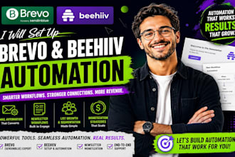 set up brevo email automation, beehiiv, substack newsletter workflows expert
