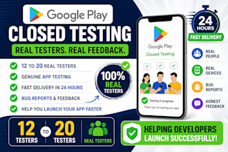 provide 12 to 20 real testers for google play closed app testing