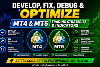 develop fix, debug and optimize mt4, mt5 trading strategies and indicators