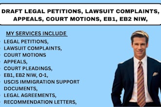 draft legal petitions, lawsuit complaints, appeals, court motions, eb1, eb2 niw,