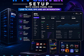 setup iptv server with admin panel for live tv, vod, epg, and API integration