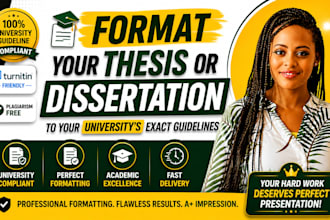 format your thesis or dissertation to your universitys exact guidelines