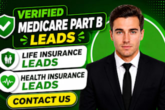 generate verified medicare part b, life insurance and health insurance leads