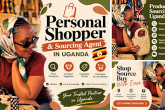 be your personal shopper and sourcing agent in uganda