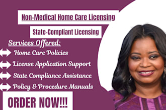 assist non medical agency with state compliant policies and license application