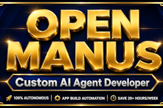 develop custom open manus ai agent to automate and build app