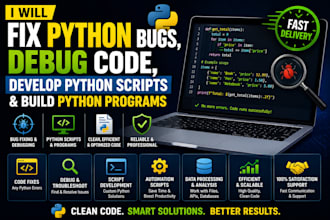 fix python bugs, debug code, develop python script and build pyton programs