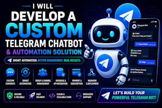 develop a custom telegram chatbot and automation solution