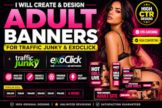 create and design adult banner for traffic junky and exoclick