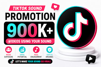do tiktok sound promotion, make 900k video on tiktok using your sound or music