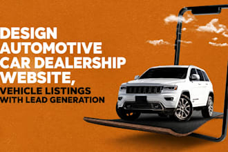 design automotive car dealership website, vehicle listings with lead generation