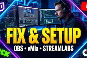 setup or fix obs studio, streamlabs and vmix for twitch, youtube, kick, tiktok