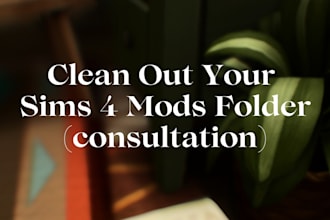 clean out your sims 4 mods folder consultation