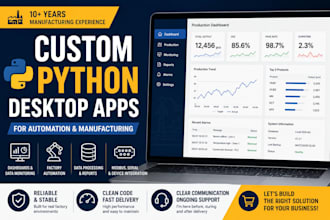 build a custom python desktop application for automation and manufacturing