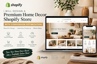 design a premium home decor shopify store with conversion optimization