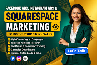 run facebook ads, instagram ads, and squarespace marketing to boost your store