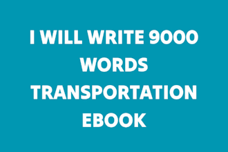 write a well researched 9,000 word transportation ebook