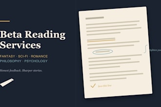 be your beta reader and give in depth manuscript feedback