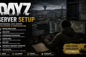 create and configure your server for the game dayz