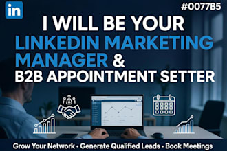 be your linkedin marketing manager and b2b appointment setter