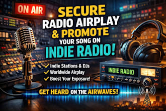 secure radio airplay and promote your song on indie radio