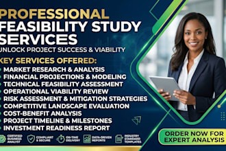 create feasibility study, financial projections, and market research