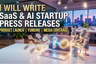 write saas and ai startup press releases for product launches,funding, and media