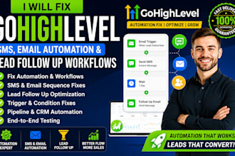 fix gohighlevel SMS email automation and lead follow up workflows