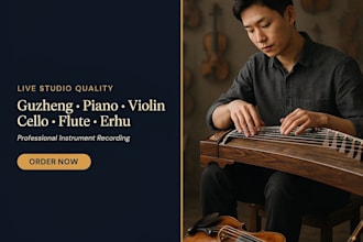 record live studio quality guzheng, piano, violin, cello, flute, erhu
