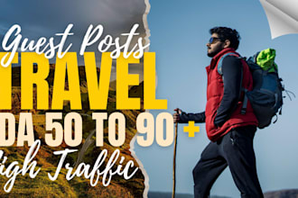 provide travel guest post outreach for travel backlinks